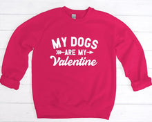 Load image into Gallery viewer, My dogs are my valentine
