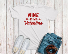 Load image into Gallery viewer, Wine is my valentine
